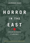 Horror In The East : Japan And The Atrocities Of World War 2 - Book
