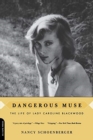 Dangerous Muse : The Life Of Lady Caroline Blackwood - Book