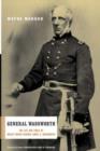 General Wadsworth : The Life And Wars Of Brevet General James S. Wadsworth - Book