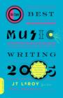 Da Capo Best Music Writing 2005 : The Year's Finest Writing on Rock, Hip-Hop, Jazz, Pop, Country, & More - Book