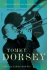 Tommy Dorsey : Livin' in a Great Big Way, A Biography - Book