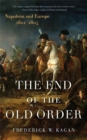 The End of the Old Order : Napoleon and Europe, 1801-1805 - Book