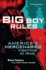 Big Boy Rules : America's Mercenaries Fighting in Iraq - Book