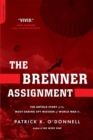 The Brenner Assignment : The Untold Story of the Most Daring Spy Mission of World War II - Book