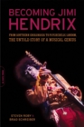 Becoming Jimi Hendrix : From Southern Crossroads to Psychedelic London, the Untold Story of a Musical Genius - Book