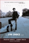 I Got a Name : The Jim Croce Story - Book