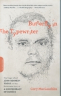 Butterfly in the Typewriter : The Tragic Life of John Kennedy Toole and the Remarkable Story of A Confederacy of Dunces - Book