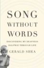 Song Without Words : Discovering My Deafness Halfway through Life - Book