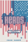 Heads : A Biography of Psychedelic America - Book