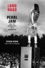 Long Road : Pearl Jam and the Soundtrack of a Generation - Book