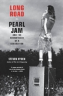 Long Road : Pearl Jam and the Soundtrack of a Generation - Book
