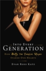 Into Every Generation a Slayer Is Born : How Buffy Staked Our Hearts - Book