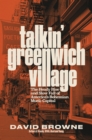 Talkin' Greenwich Village : The Heady Rise and Slow Fall of America’s Bohemian Music Capital - Book