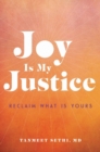 Joy is My Justice : Reclaim What Is Yours - Book