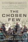 The Chosen Few : A Company of Paratroopers and Its Heroic Struggle to Survive in the Mountains of Afghanistan - Book