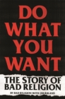 Do What You Want : The Story of Bad Religion - Book