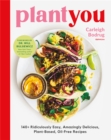 PlantYou : 140+ Ridiculously Easy, Amazingly Delicious Plant-Based Oil-Free Recipes - Book