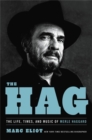 The Hag : The Life, Times, and Music of Merle Haggard - Book