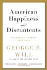 American Happiness and Discontents : The Unruly Torrent, 2008-2020 - Book