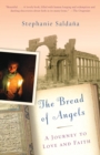 The Bread of Angels : A Journey to Love and Faith - Book