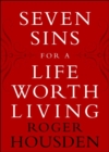 Seven Sins for a Life Worth Living - eBook