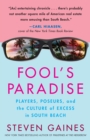 Fool's Paradise : Players, Poseurs, and the Culture of Excess in South Beach - Book
