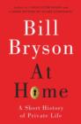 At Home : A Short History of Private Life - eBook
