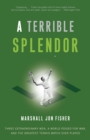 A Terrible Splendor : Three Extraordinary Men, a World Poised for War, and the Greatest Tennis Match Ever Played - Book