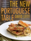 The New Portuguese Table : Exciting Flavors from Europe's Western Coast: A Cookbook - Book