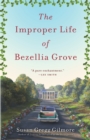 The Improper Life of Bezellia Grove : A Novel - Book