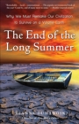 The End of the Long Summer : Why We Must Remake Our Civilization to Survive on a Volatile Earth - Book