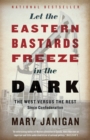 Let the Eastern Bastards Freeze in the Dark : The West Versus the Rest Since Confederation - Book