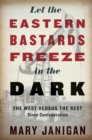 Let the Eastern Bastards Freeze in the Dark - eBook