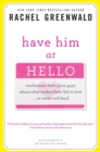 Have Him at Hello : Confessions from 1,000 Guys About What Makes Them Fall in Love . . . Or Never Call Back - Book