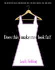 Does This Make Me Look Fat? - Leah Feldon