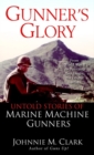 Gunner's Glory - Johnnie Clark