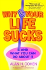 Why Your Life Sucks - Alan Cohen