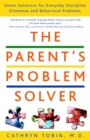Parent's Problem Solver - M.D. Cathryn Tobin