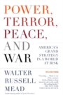 Power, Terror, Peace, and War - Walter Russell Mead