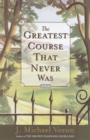 Greatest Course That Never Was - eBook
