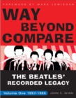 Way Beyond Compare : The Beatles' Recorded Legacy, Volume One, 1957-1965 - Book