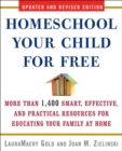 Homeschool Your Child for Free : More Than 1,400 Smart, Effective, and Practical Resources for Educating Your Family at Home - Book