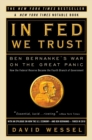 In Fed We Trust : Ben Bernanke's War on the Great Panic - Book
