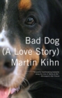 Bad Dog : (A Love Story) - Book