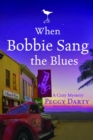 When Bobbie Sang the Blues - eBook