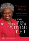 God Is Not Through with Me Yet - eBook