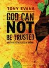 God Can Not Be Trusted (and Five Other Lies of Satan) - eBook