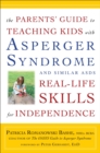 Parents' Guide to Teaching Kids with Asperger Syndrome and Similar ASDs Real-Life Skills for Independence - eBook