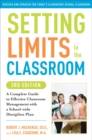 Setting Limits in the Classroom, 3rd Edition : A Complete Guide to Effective Classroom Management with a School-wide Discipline Plan - Book