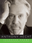Selected Poems of Anthony Hecht - Anthony Hecht